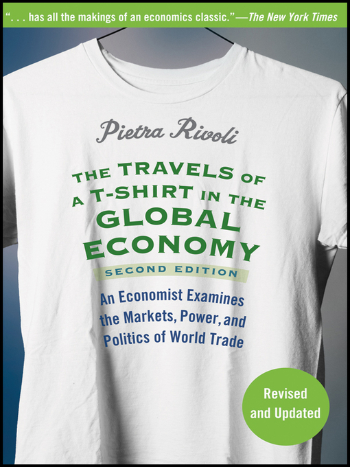 Title details for The Travels of a T-Shirt in the Global Economy by Pietra Rivoli - Available